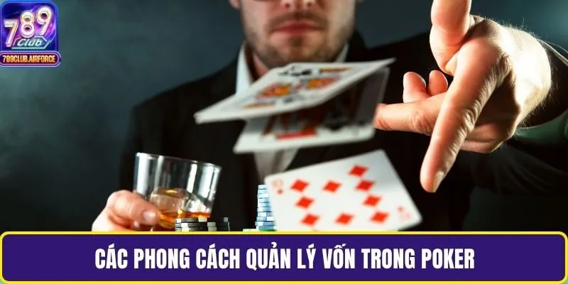 Các phong cách quản lý vốn trong Poker