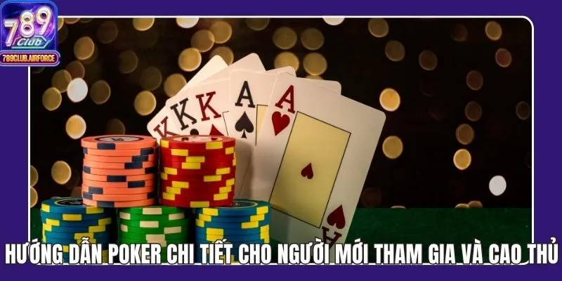 Hướng dẫn Poker chi tiết