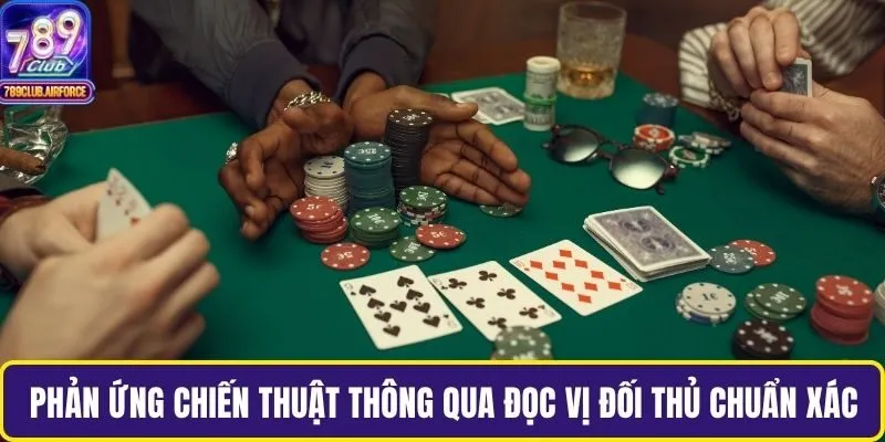 Phản ứng chiến thuật thông qua đọc vị đối thủ chuẩn xác